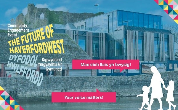 Glan Cei’r Gorllewin, Dyfodol Hwlffordd, Digwyddiad Ymgysylltu â’r Cyhoedd, Mae Eich Llais yn Bwysig  ‘Gallwch roi eich barn drwy lenwi Arolwg Ymgysylltu â’r Cyhoedd Hwlffordd’